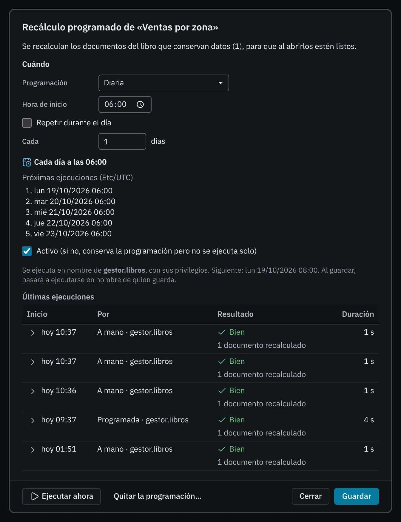 El diálogo «Recálculo programado de «Ventas por zona»» con una programación diaria a las 06:00, las próximas ejecuciones y las últimas ejecuciones