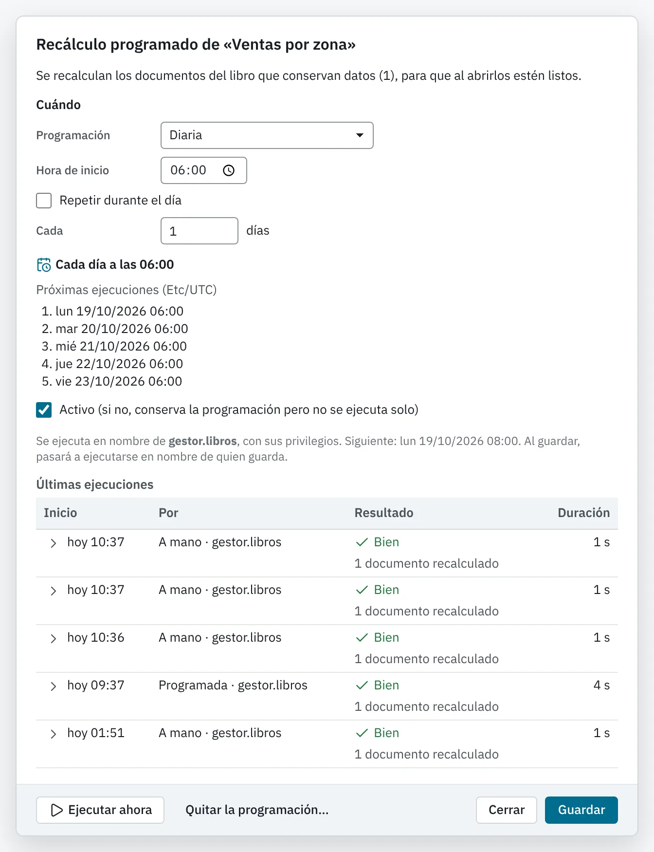 El diálogo «Recálculo programado de «Ventas por zona»» con una programación diaria a las 06:00, las próximas ejecuciones y las últimas ejecuciones